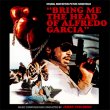 Bring Me The Head Of Alfredo Garcia (Expanded)