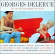 Georges Delerue: 30 Ans De Musique De Film