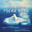 The Little Polar Bear (Der Kleine Eisbär) (Nigel Clarke & Michael Csányi-Wills)