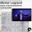 Michel Legrand: Suites Cinématographiques