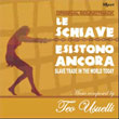 Le Schiave Esistono Ancora