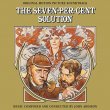 The Seven-Per-Cent Solution (2CD)