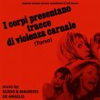 I Corpi Presentano Tracce Di Violenza Carnale (Complete Edition)