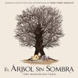 El Árbol Sin Sombra (The Shadowless Tree)