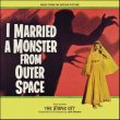 I Married A Monster From Outer Space / The Atomic City (Leith Stevens)
